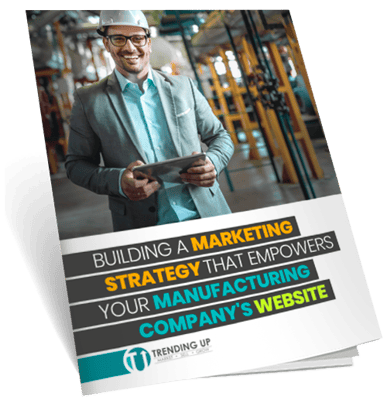 Building A Marketing Strategy That Empowers Your Manufacturing Companys Website - mock eBook