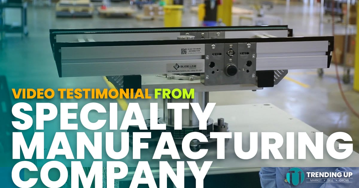 Video testimonial from one of our specialty manufacturing clients