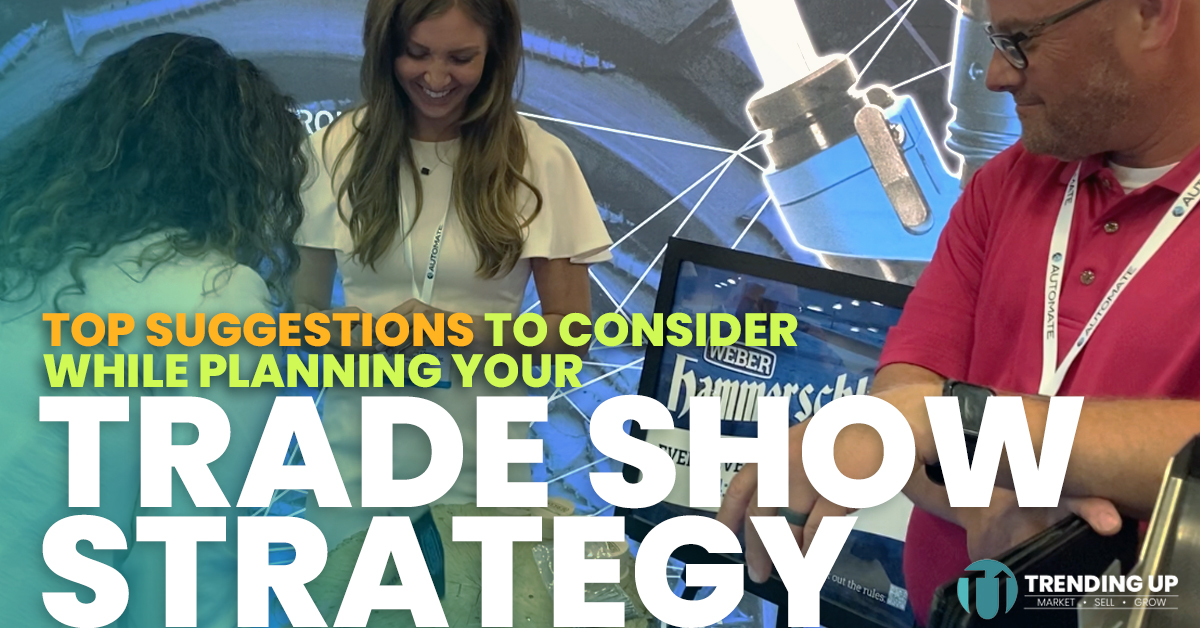 Tips for Manufacturers to Develop a Trade Show Marketing Strategy